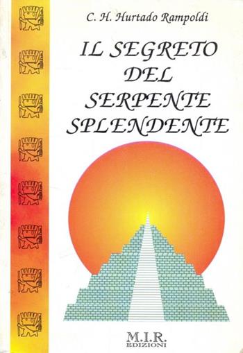 Il segreto del serpente splendente - Hurtado Rampoldi - Libro MIR Edizioni 1997 | Libraccio.it