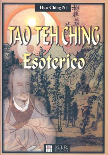 Tao Teh Ching esoterico - Hua-Ching Ni - Libro MIR Edizioni 2005 | Libraccio.it