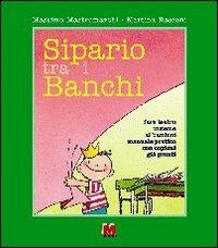 Sipario tra i banchi - Massimo Mastromarchi, Martina Racconi - Libro Monti 1999 | Libraccio.it