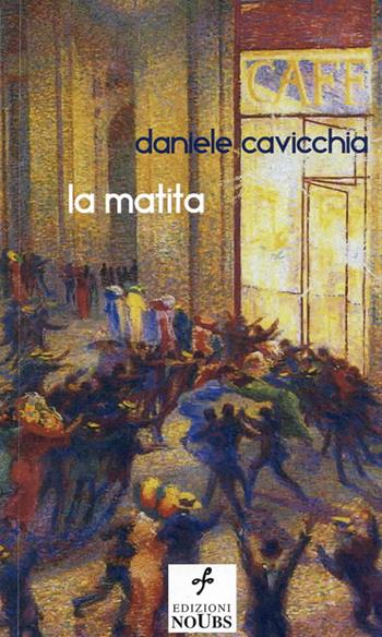 La matita - Daniele Cavicchia - Libro Noubs 2014, Babele | Libraccio.it