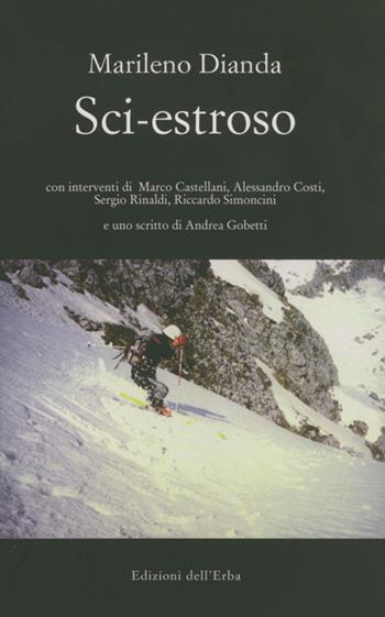 Sci-estroso - Marileno Dianda, Marco Castellani, Alessandro Costi - Libro Edizioni dell'Erba 2009 | Libraccio.it