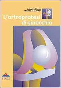 L'artroprotesi di ginocchio  - Libro Timeo 1999 | Libraccio.it