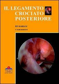 Legamento crociato posteriore - P. Paolo Mariani, Fabrizio Margheritini - Libro Timeo 2004 | Libraccio.it