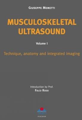 Musculoskeletal ultra sound. Ediz. italiana e inglese. Vol. 1: Technique, anatomy and integrated imaging - Giuseppe Monetti - Libro Timeo 2009 | Libraccio.it