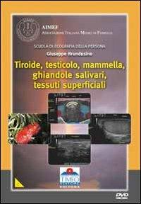 Ecografia. Tiroide, testicolo, mammella, ghiandole salivari, tessuti. DVD - Giuseppe Brundusino - Libro Timeo 2010 | Libraccio.it