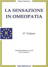 La sensazione in omeopatia. Vol. 6
