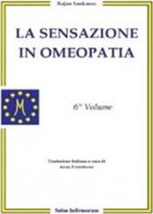 La sensazione in omeopatia. Vol. 6