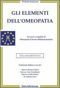 Gli elementi dell'omeopatia - Pichiah Sankaran - Libro Salus Infirmorum 2008 | Libraccio.it