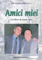 Amici miei - Maurizio Caravella - Libro Graphot 2008, Varia | Libraccio.it