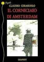 Il corniciaio di Amsterdam - Claudio Cerasuolo - Libro Graphot 2008, Filo giallo | Libraccio.it