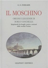 Moschino - G. Enrico Ferraris - Libro Graphot 2008, Piemonte | Libraccio.it