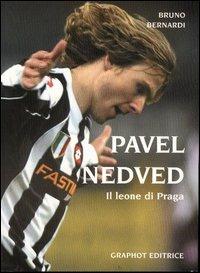 Pavel Nedved. Il leone di Praga - Bruno Bernardi - Libro Graphot 2008, Saggistica sportiva | Libraccio.it