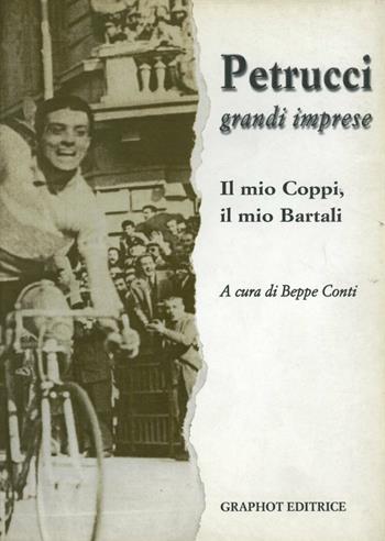 Petrucci grandi imprese - Beppe Conti - Libro Graphot 2008, Saggistica sportiva | Libraccio.it