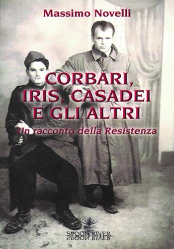 Corbari, Iris e gli altri - Massimo Novelli - Libro Graphot 2008, Storia e storie | Libraccio.it