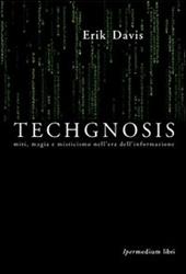 Techgnosis. Mito magia e misticismo nell'era dell'informazione