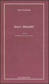 Ateo?: altrochè!