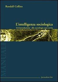 L' intelligenza sociologica - Randall Collins - Libro Ipermedium Libri 2008, Manuali | Libraccio.it