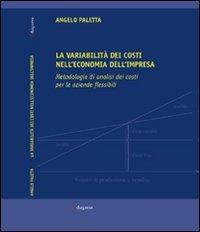 Variabilità dei costi nell'economia dell'impresa - Angelo Paletta - Libro Dupress 2000, Studi aziendali | Libraccio.it