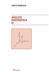 Analisi matematica 2. Con complementi - Carlo Ravaglia - Libro Dupress 1998, Scienze matematiche, fisiche e naturali | Libraccio.it