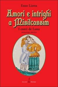 Amori e intrighi a Misilcassim - Enzo Liotta - Libro Aulino 2013 | Libraccio.it