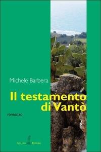 Il testamento di Vantò - Michele Barbera - Libro Aulino 2014, NarrAzioni | Libraccio.it