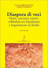 Diaspora di voci. Ebrei, conversi, eretici, cabbalisti tra espulsione e inquisizione in Sicilia