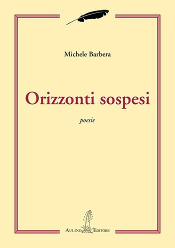 Orizzonti sospesi - Michele Barbera - Libro Aulino 2016, DiVersi | Libraccio.it