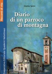 Diario di un parroco di montagna - Elio Rupi - Libro Quaderni Valtellinesi 2013 | Libraccio.it