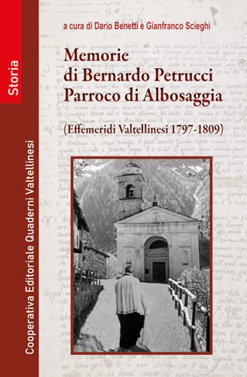 Memorie di Bernardo Petrucci, parroco di Albosaggia. Effemeridi Valtellinesi 1797-1809 - Petrucci Bernardo - Libro Quaderni Valtellinesi 2023 | Libraccio.it