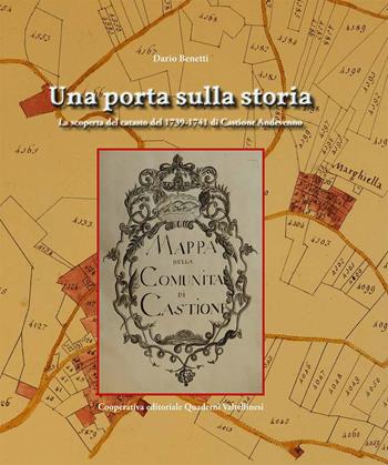 Una porta sulla storia. La scoperta del catasto del 1739-1741 di Castione Andevenno - Dario Benetti - Libro Quaderni Valtellinesi 2024 | Libraccio.it