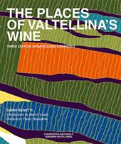 The places of Valtellina's wine. Ediz. ampliata