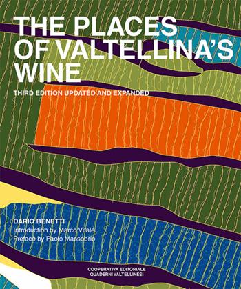 The places of Valtellina's wine. Ediz. ampliata - Dario Benetti - Libro Quaderni Valtellinesi 2025 | Libraccio.it
