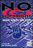 No copyright. Nuovi diritti nel 2000  - Libro ShaKe 1996, Cyberpunkline | Libraccio.it