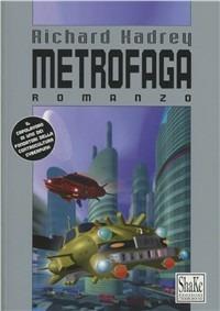 Metrofaga - Richard Kadrey - Libro ShaKe 1997, Cyberpunkline | Libraccio.it