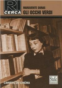 Gli occhi verdi - Marguerite Duras - Libro ShaKe 2000, Re/search | Libraccio.it