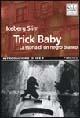 Trick baby. La storia di un negro bianco - Iceberg Slim - Libro ShaKe 2003, Black Prometheus | Libraccio.it