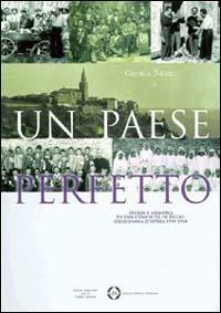 Un paese perfetto. Storia e memoria di una comunità in esilio: Grisignana d'Istria (1930-1960) - Gloria Nemec - Libro LEG Edizioni 1998, Il leggio | Libraccio.it