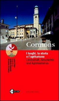 Cormòns. I luoghi, la storia e l'agriturismo-Landschaft, geschichte und agrotourism. Testo tedesco a fronte - Lucia Pillon - Libro LEG Edizioni 2003, Le guide | Libraccio.it