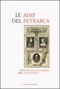 Le Rime del Petrarca. Un'edizione illustrata del Settecento  - Libro LEG Edizioni 2003 | Libraccio.it