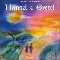 Hänsel e Gretel - Jacob Grimm, Wilhelm Grimm - Libro Edilibri 2013, Fiabe e colori | Libraccio.it