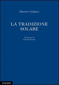 La tradizione solare - Massimo Scaligero - Libro Edilibri 2006 | Libraccio.it