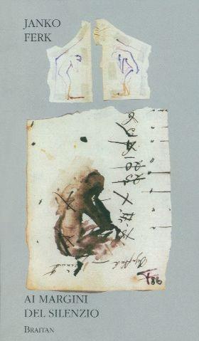 Ai margini del silenzio - Janko Ferk - Libro Braitan 1997 | Libraccio.it