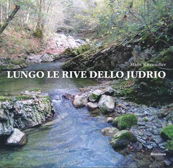 Lungo le rive dello Judrio - Hans Kitzmüller - Libro Braitan 2017 | Libraccio.it
