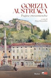 Gorizia austriaca. Pagine ottocentesche