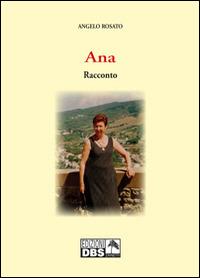 Ana - Angelo Rosato - Libro DBS 2015 | Libraccio.it