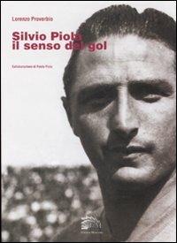 Silvio Piola. Il senso del gol - Lorenzo Proverbio - Libro Mercurio 2016 | Libraccio.it
