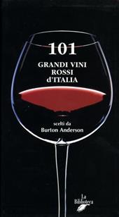 101 grandi vini rossi d'Italia scelti da Burton Anderson