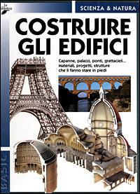 Costruire gli edifici - Alessandro Vignozzi - Libro La Biblioteca 2003, Basic scienza & natura | Libraccio.it