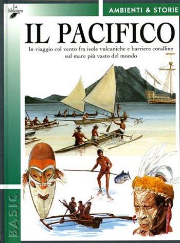 Il pacifico - Giovanni Carrada - Libro La Biblioteca 2003, Basic/ambienti & storie | Libraccio.it