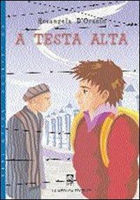 A testa alta - Rosangela D'Orazio - Libro La Medusa 2005 | Libraccio.it